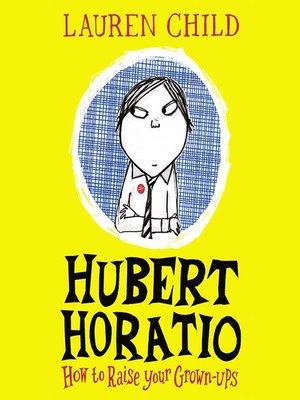 cover image of Hubert Horatio: How to Raise Your Grown Ups